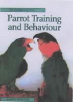 Pet Owner's Guide to Parrot Training and Behaviour