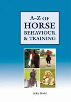 A-Z of Horse Behaviour & Training