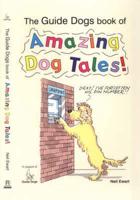 Guide Dogs Book of Amazing Dog Tales