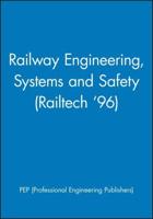 Railway Engineering, Systems, and Safety