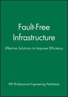 International Conference on Fault-Free Infrastructure : Effective Solutions to Improve Efficiency