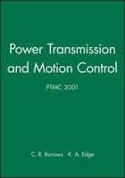 Bath Workshop on Power Transmission and Motion Control (PTMC 2001)