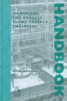 Handbook for Process Plant Project Engineers