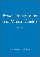 Bath Workshop on Power Transmission and Motion Control (PTMC 2002)