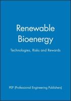International Conference on Renewable Bioenergy - Technologies, Risks, and Rewards