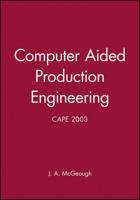 18th International Conference on Computer-Aided Production Engineering (CAPE 2003), 18-19 March 2003, the University of Edinburgh, UK