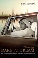 Dare To Dream : How Mohammed bin Rashid Made His Dreams Come True