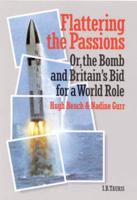 Flattering the Passions, or, The Bomb and Britain's Bid for a World Role