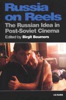 Russia on Reels The Russian Idea in Post-Soviet Cinema