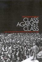 Class Against Class: The Communist Party in Britain Between the Wars