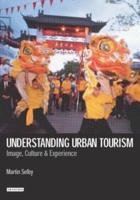 Understanding Urban Tourism Image, Culture and Experience