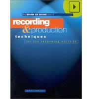 The Sound on Sound Book of Recording & Production Techniques for the Recording Musician