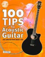 100 Tips for Acoustic Guitar You Should Have Been Told