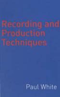 The Sound on Sound Book of Recording & Production Techniques