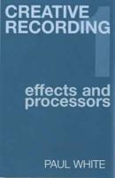 Creative Recording. Part 1 Effects and Processors