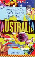 Everything You Didn't Need to Know About Australia