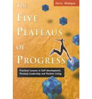 The Five Plateaus of Progress