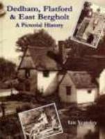 Dedham, Flatford and East Bergholt: A Pictorial History