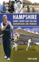 Hampshire County Cricket Club 1946-2006