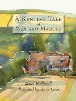 A Kentish Tale of Men and Manors
