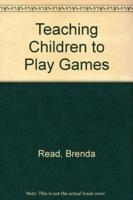 Teaching Children to Play Games