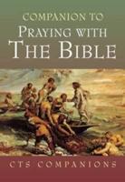 The CTS Companion to Praying With the Bible