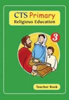 CTS Primary Religious Education. Year 3 Teacher Book