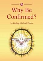 Why Be Confirmed?