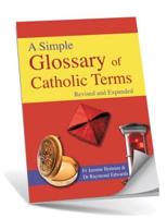 A Simple Glossary of Catholic Terms