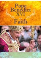 Pope Benedict XVI on Faith