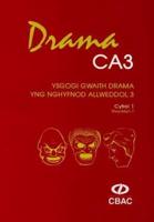 Drama CA3 Cyfrol 1 Blwyddyn 7