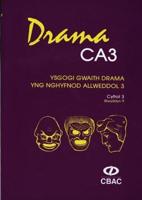 Drama CA3 Cyfrol 3 Blwyddyn 9