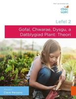CBAC Gofal, Chwarae, Dysgu, a Datblygiad Plant:Theori