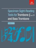 Specimen Sight-Reading Tests for Trombone [Treble Clef] and [Bass Clef] and Bass Trombone. Grades 6-8