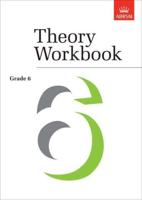 Theory Workbook. Grade 6