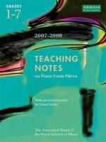 Teaching Notes on Piano Exam Pieces 2007-2008