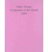 Major Energy Companies of the World. 2003