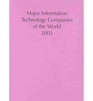 Major Information Technology Companies of the World. 2003