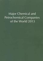 Major Chemical and Petrochemical Companies of the World 2013