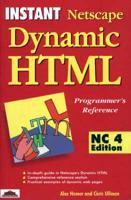 Instant Dynamic HTML Programmers Reference. Netscape Communicator 4 Edition