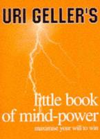 Uri Geller's Little Book of Mind-Power