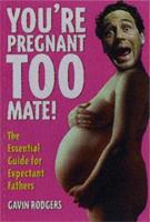 You're Pregnant Too, Mate!