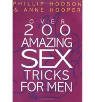Over 200 Amazing Sex Tricks & Techniques for Men