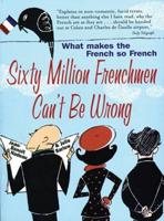 Sixty Million Frenchmen Can't Be Wrong