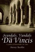 Scandals, Vandals and Da Vincis