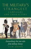 The Military's Strangest Campaigns and Characters