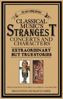 Classical Music's Strangest Concerts and Characters