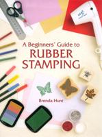 A Beginners' Guide to Rubber Stamping