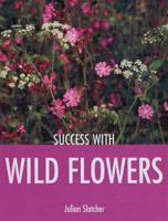 Success With Wild Flowers & Plants