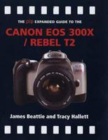 The PIP Expanded Guide to the Canon EOS 300X/Rebel T2